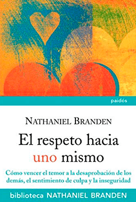 el respeto hacia uno mismo nathaniel branden