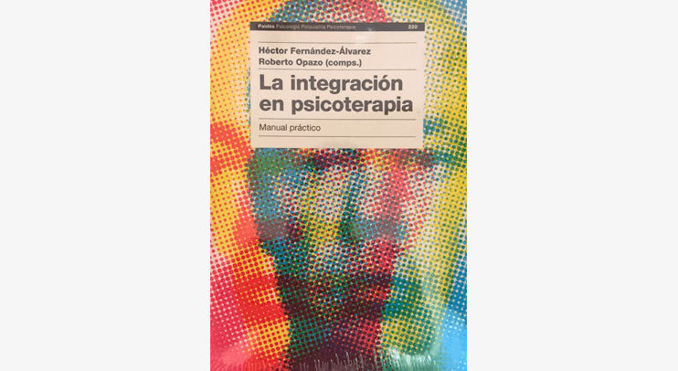 La integración en psicoterapia (Fernandez-Álvarez y Opazo) | Psiky
