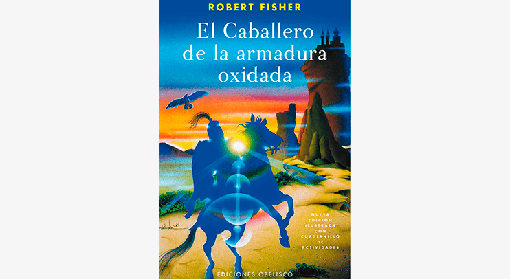 El caballero de la armadura oxidada (Robert Fisher) | Psiky Biblioteca