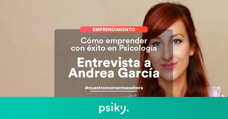 emprendimiento en psicología entrevista a Andrea García